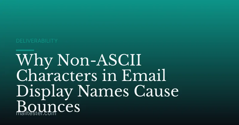 Why Non-ASCII Characters in Email Display Names Cause Bounces