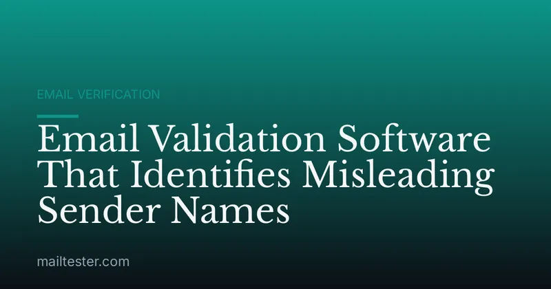 Email Validation Software That Identifies Misleading Sender Names