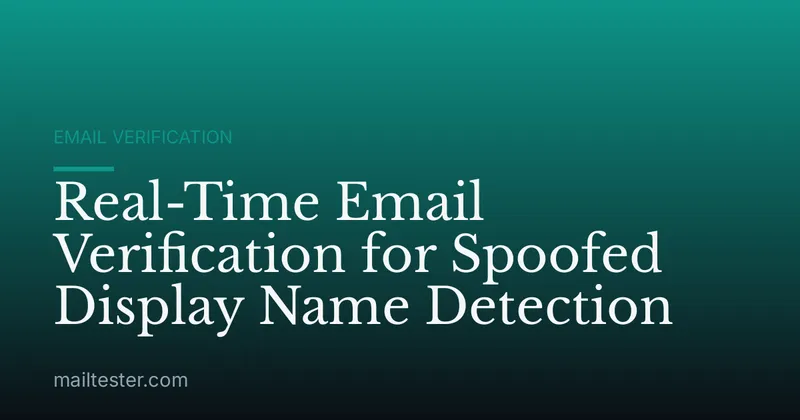Real-Time Email Verification for Spoofed Display Name Detection