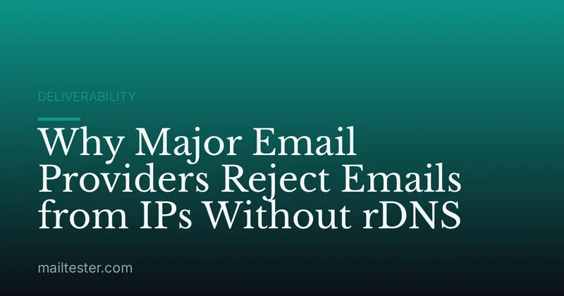 Why Major Email Providers Reject Emails from IPs Without rDNS