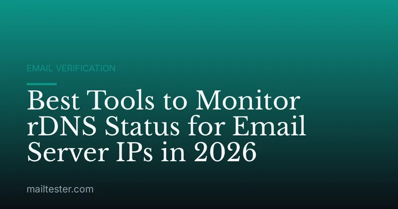 Best Tools to Monitor rDNS Status for Email Server IPs in 2026