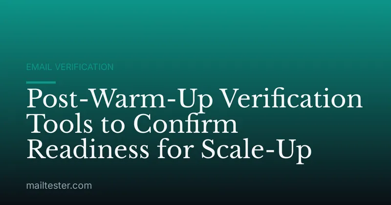 Post-Warm-Up Verification Tools to Confirm Readiness for Scale-Up
