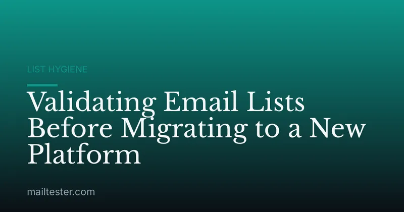 Validating Email Lists Before Migrating to a New Platform
