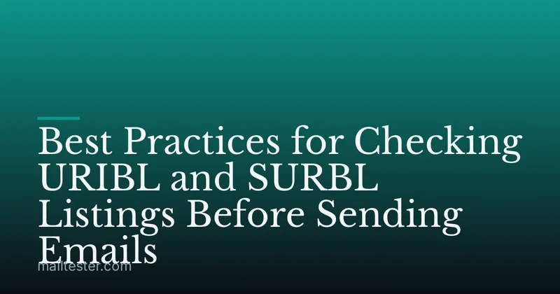 Best Practices for Checking URIBL and SURBL Listings Before Sending Emails