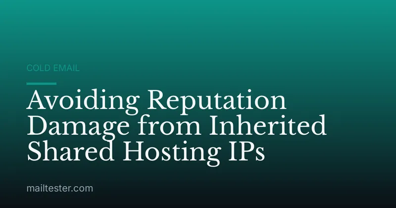 Avoiding Reputation Damage from Inherited Shared Hosting IPs