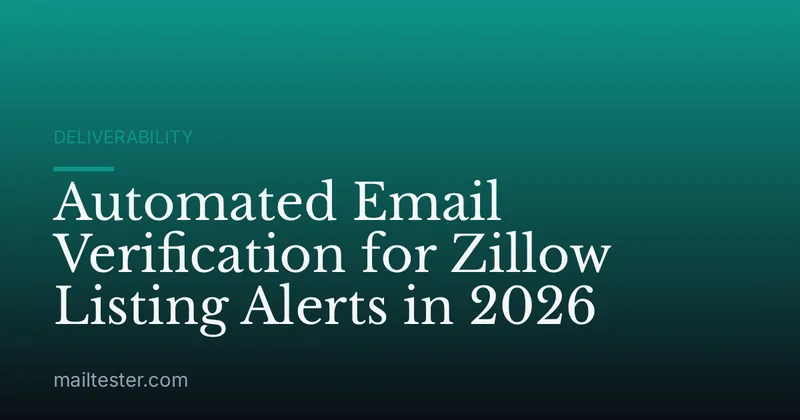 Automated Email Verification for Zillow Listing Alerts in 2026