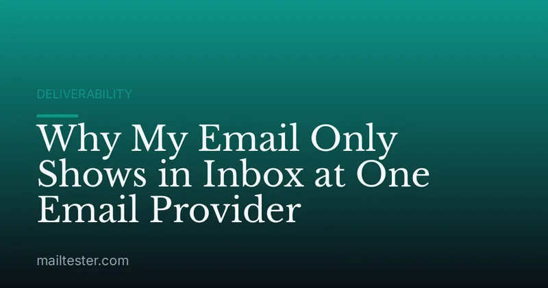 Why My Email Only Shows in Inbox at One Email Provider