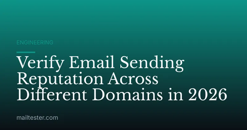 Verify Email Sending Reputation Across Different Domains in 2026