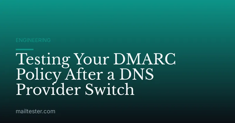 Testing Your DMARC Policy After a DNS Provider Switch