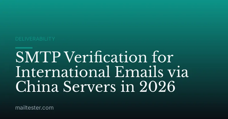 SMTP Verification for International Emails via China Servers in 2026
