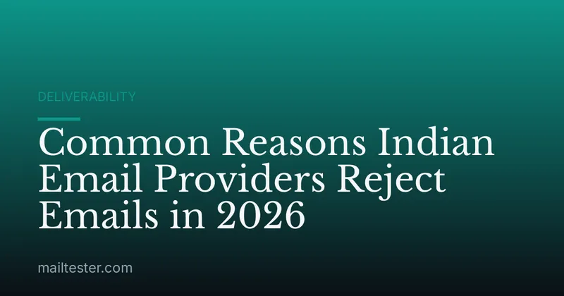 Common Reasons Indian Email Providers Reject Emails in 2026