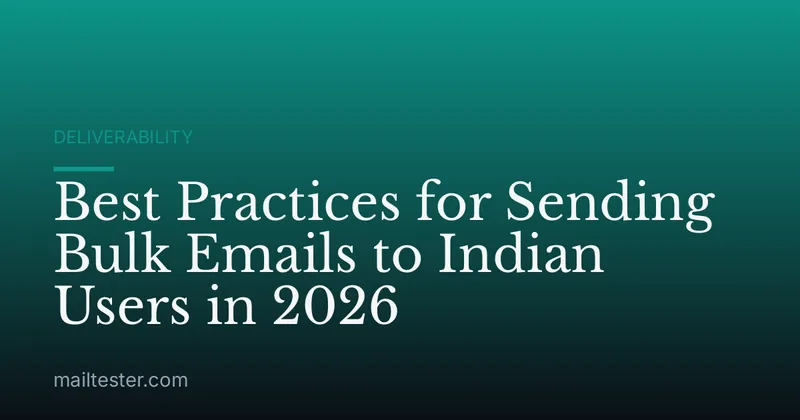 Best Practices for Sending Bulk Emails to Indian Users in 2026