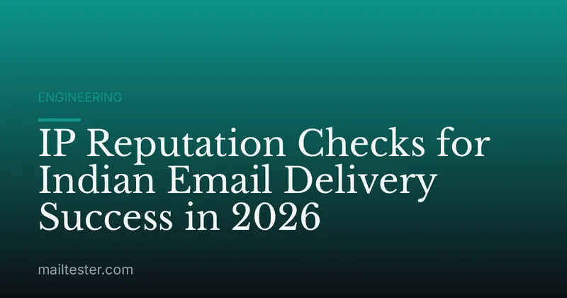 IP Reputation Checks for Indian Email Delivery Success in 2026