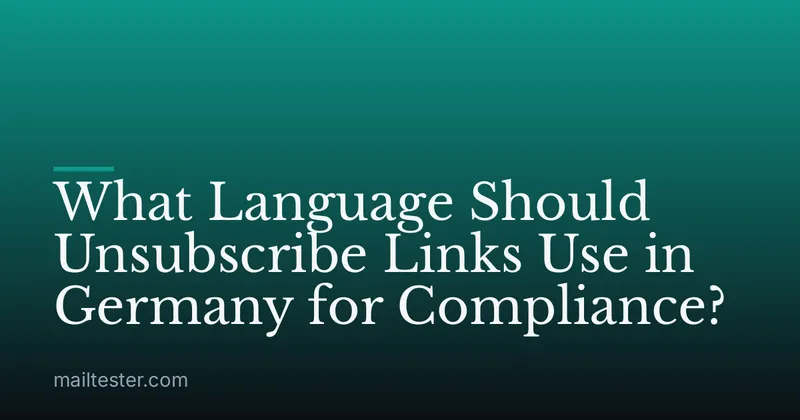 What Language Should Unsubscribe Links Use in Germany for Compliance?