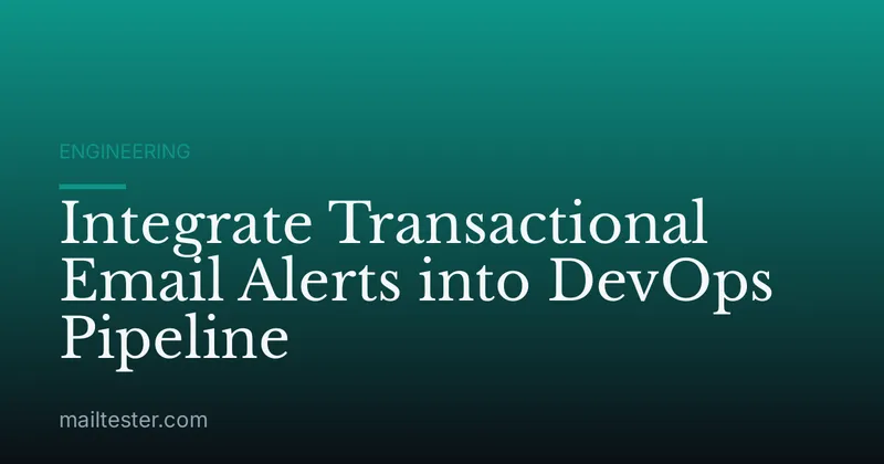 Integrate Transactional Email Alerts into DevOps Pipeline
