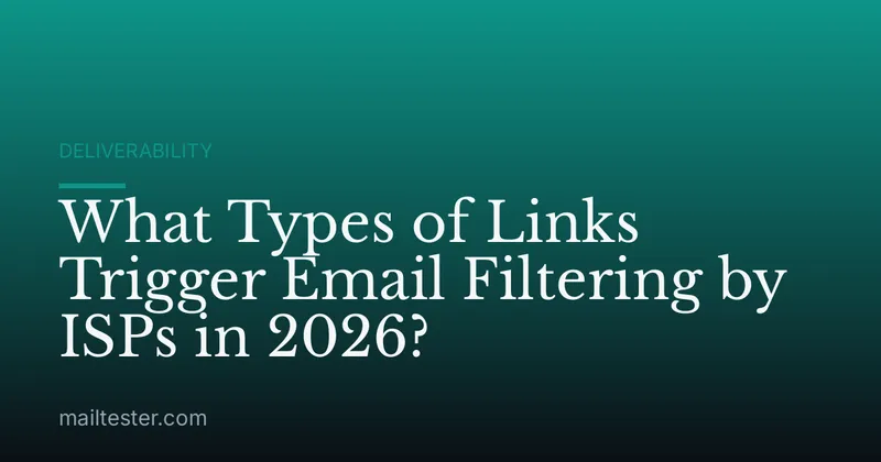 What Types of Links Trigger Email Filtering by ISPs in 2026?