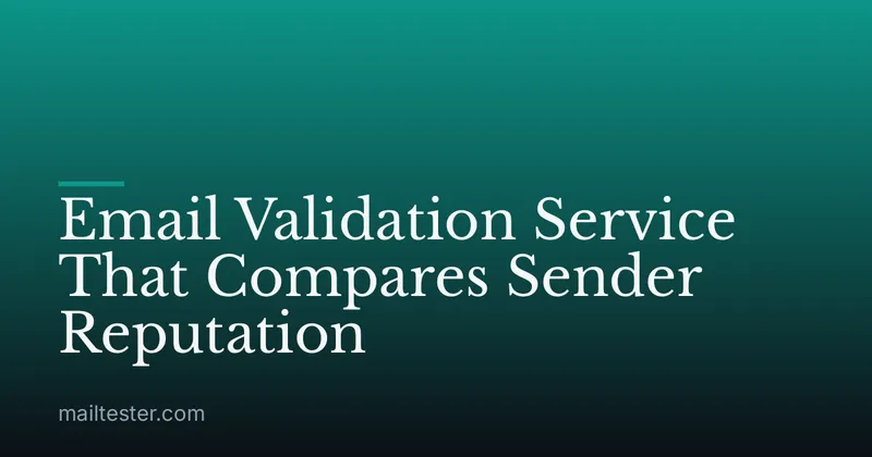 Email Validation Service That Compares Sender Reputation