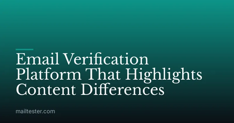 Email Verification Platform That Highlights Content Differences