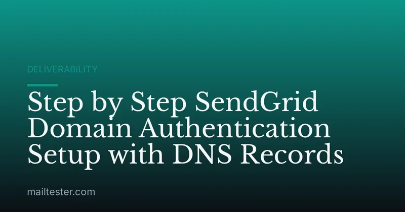 Step by Step SendGrid Domain Authentication Setup with DNS Records