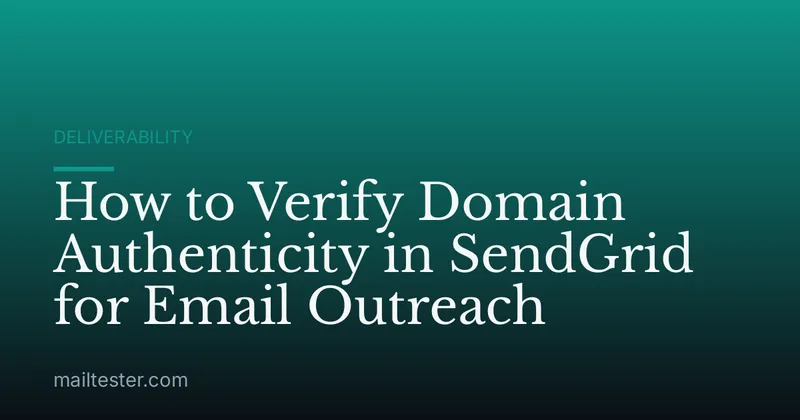 How to Verify Domain Authenticity in SendGrid for Email Outreach
