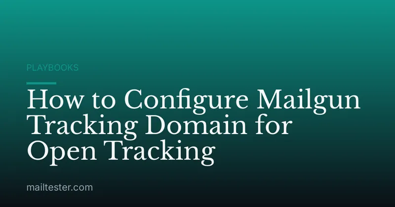 How to Configure Mailgun Tracking Domain for Open Tracking