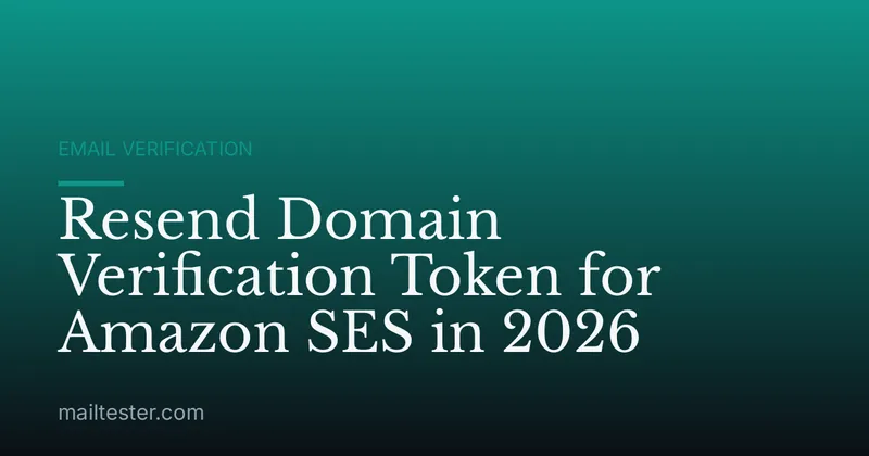 Resend Domain Verification Token for Amazon SES in 2026