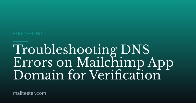 Troubleshooting DNS Errors on Mailchimp App Domain for Verification