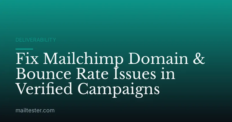 Fix Mailchimp Domain & Bounce Rate Issues in Verified Campaigns