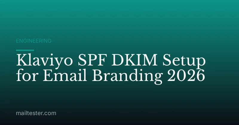 Klaviyo SPF DKIM Setup for Email Branding 2026
