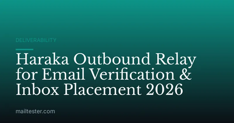 Haraka Outbound Relay for Email Verification & Inbox Placement 2026