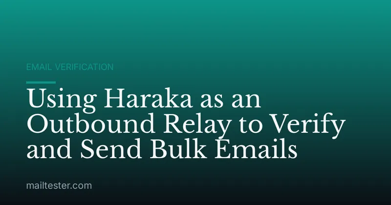 Using Haraka as an Outbound Relay to Verify and Send Bulk Emails
