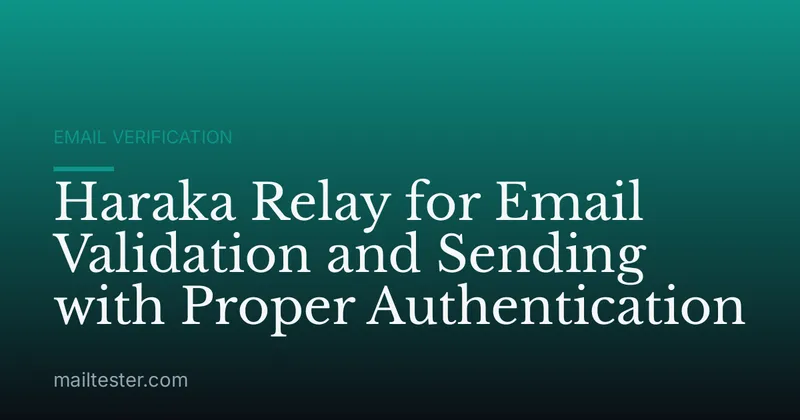 Haraka Relay for Email Validation and Sending with Proper Authentication