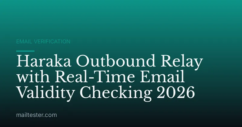 Haraka Outbound Relay with Real-Time Email Validity Checking 2026