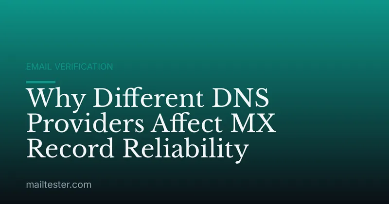 Why Different DNS Providers Affect MX Record Reliability
