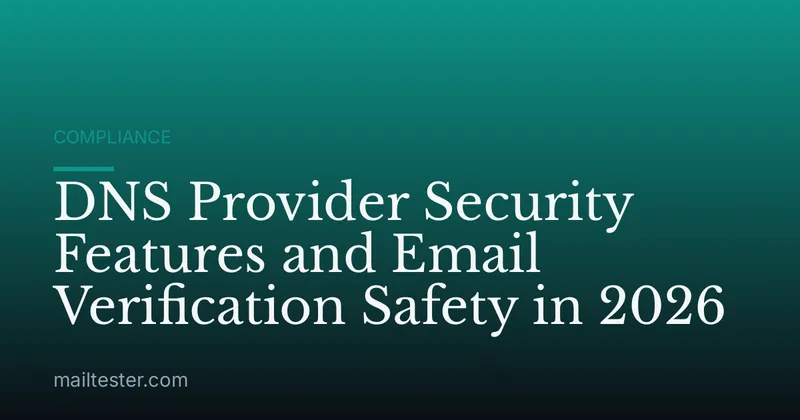 DNS Provider Security Features and Email Verification Safety in 2026
