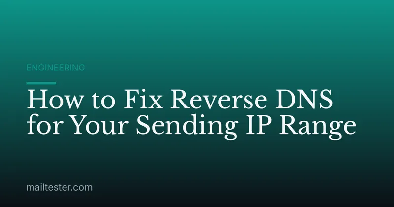 How to Fix Reverse DNS for Your Sending IP Range