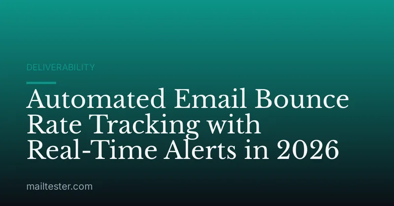 Automated Email Bounce Rate Tracking with Real-Time Alerts in 2026