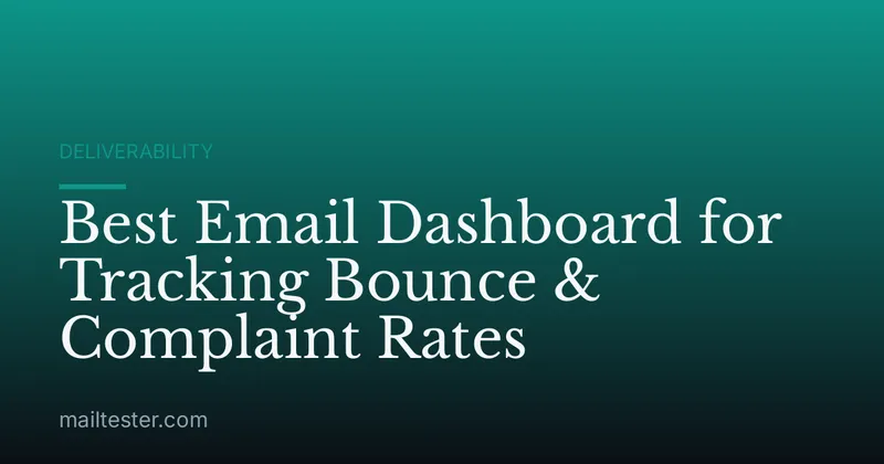 Best Email Dashboard for Tracking Bounce & Complaint Rates