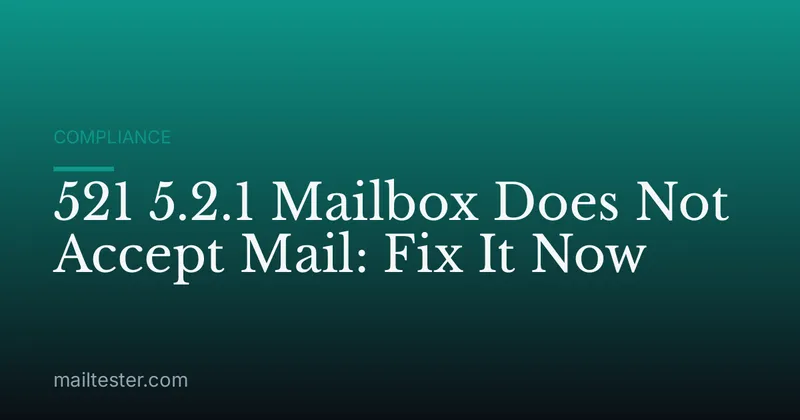 521 5.2.1 Mailbox Does Not Accept Mail: Fix It Now