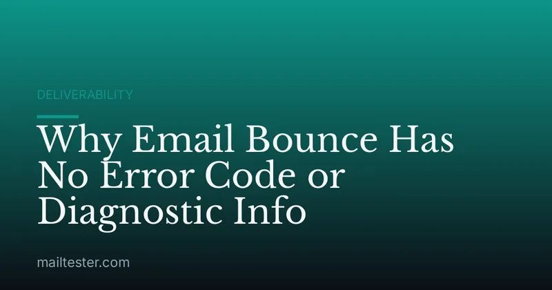 Why Email Bounce Has No Error Code or Diagnostic Info