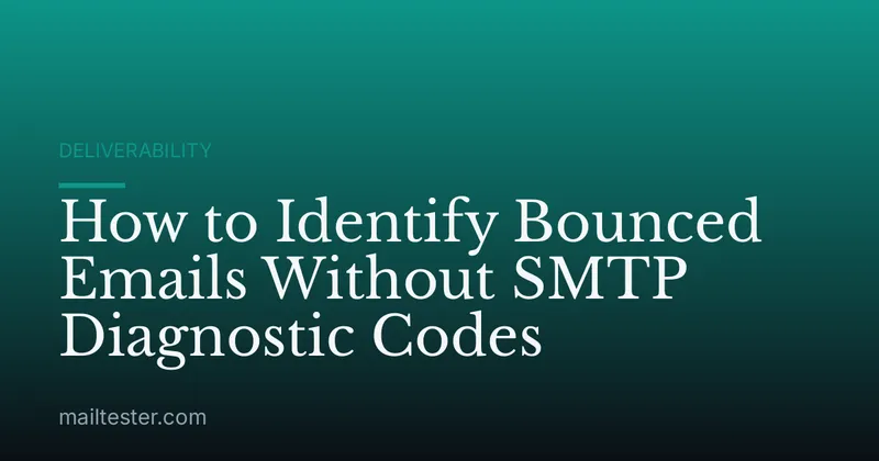 How to Identify Bounced Emails Without SMTP Diagnostic Codes