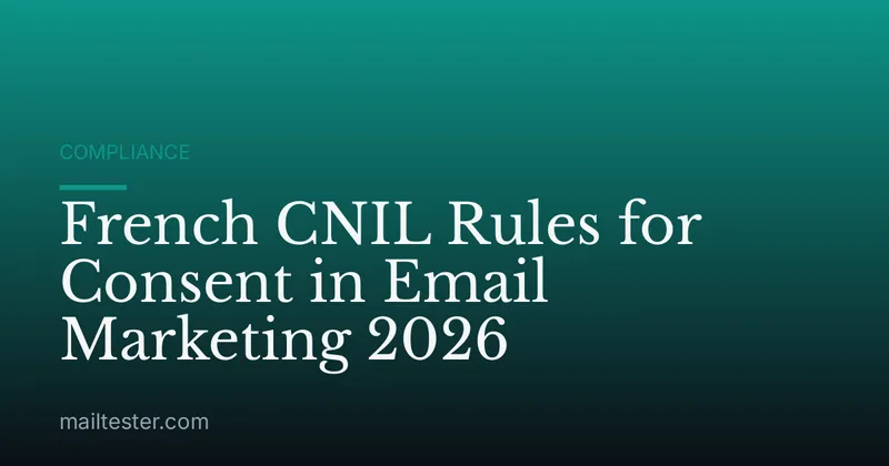 French CNIL Rules for Consent in Email Marketing 2026