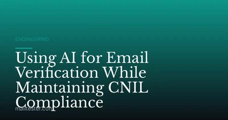 Using AI for Email Verification While Maintaining CNIL Compliance