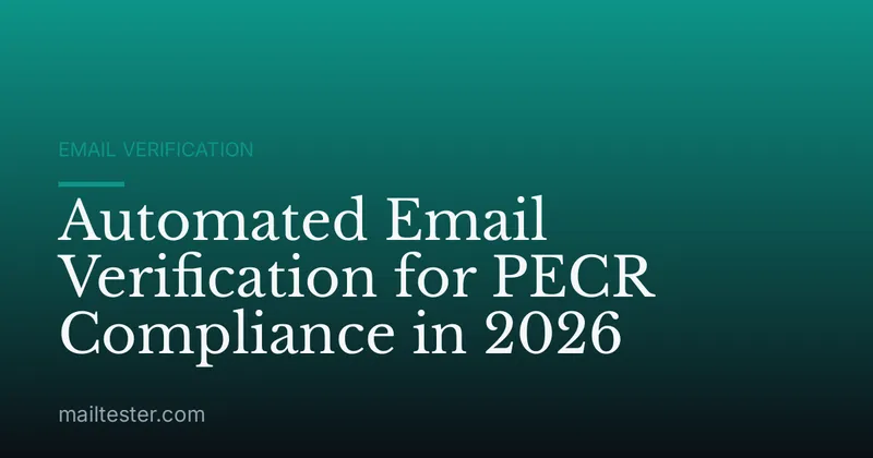 Automated Email Verification for PECR Compliance in 2026