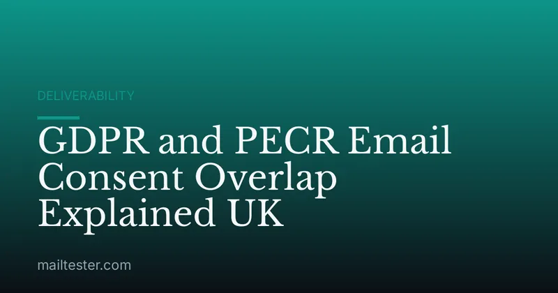GDPR and PECR Email Consent Overlap Explained UK