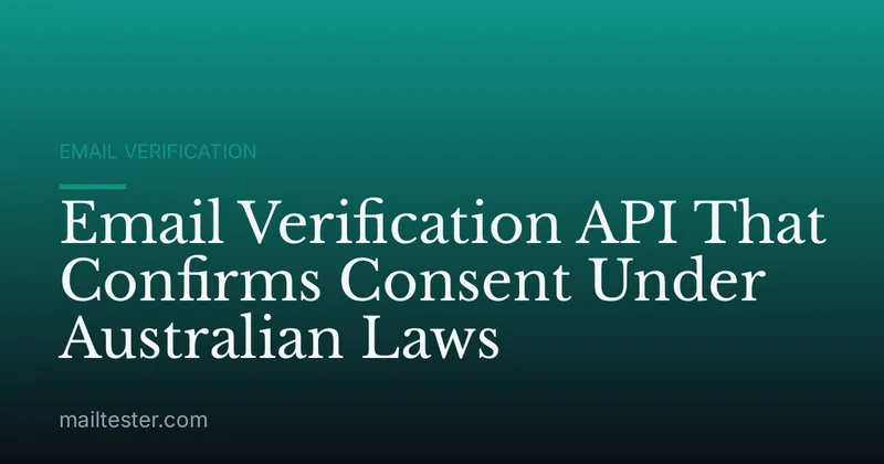 Email Verification API That Confirms Consent Under Australian Laws