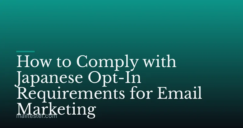 How to Comply with Japanese Opt-In Requirements for Email Marketing