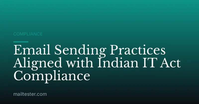 Email Sending Practices Aligned with Indian IT Act Compliance