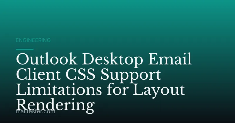 Outlook Desktop Email Client CSS Support Limitations for Layout Rendering