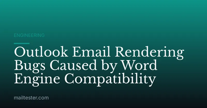 Outlook Email Rendering Bugs Caused by Word Engine Compatibility
